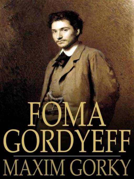 Title details for Foma Gordyeff by Maxim Gorky - Wait list